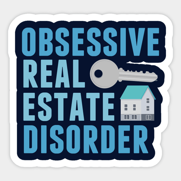 Obsessive Real Estate Disorder Sticker by epiclovedesigns